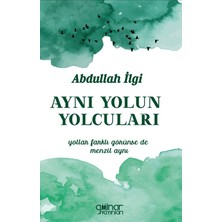 Aynı Yolun Yolcuları - Abdullah Ilgi