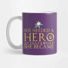 She Needed A Hero - Feminizm Kupa Bardak