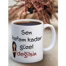 Truego Baskılı Kupa Bardak Seramik Mug - Kafam Kadar Güzel Değilsin