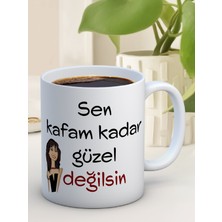 Truego Baskılı Kupa Bardak Seramik Mug - Kafam Kadar Güzel Değilsin