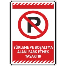 İsg Tabelam 25x35cm/kompozit/Yükleme ve Boşaltma Alanı Park Etmek Yasaktır