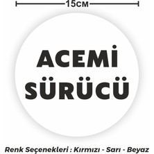 Sb Store Acemi Sürücü Sticker Etiket 15CM - Beyaz Renk - (araç camı içerisinden yapıştırılır)