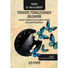 Türkiye Türkçesinde Bildirim – Adalet Ağaoğlu’nun Ölmeye Yatmak Adlı Eseri Örneğiyle - Merve Ergüt