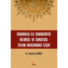 Dindarlık Ile Demokratik Bilimsel ve Sanatsal Tutum Arasındaki İlişki - Dr. Mustafa Memiş
