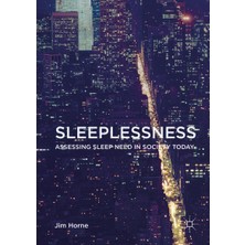 Sleeplessness : Assessing Sleep Need In Society Today
