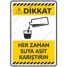 İsg Tabelam 25x35cm/Etiket/Her Zaman Suya Asit Karıştırın