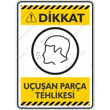 İsg Tabelam 25x35cm/Etiket/Uçuşan Parça Tehlikesi