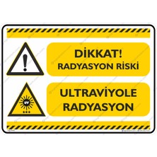 İsg Tabelam 25x35cm/kompozit/Dikkat Radyasyon Riski Ultraviyole Radyasyon