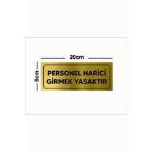 Güneş Lazer Personel Harici Girmek Yasaktır Yazısı Aynalı Gold Pleksi Gold Renk Arkası Yapışkanlı (20CM x 8cm )