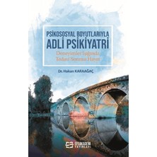 Psikososyal Boyutlarıyla Adli Psikiyatri Deneyimler Işığında Tedavi Sonrası Hayat - Hakan Karaağaç