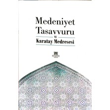 Medeniyet Tasavvuru ve Karatay Medresesi - Ömer Faruk Erdem