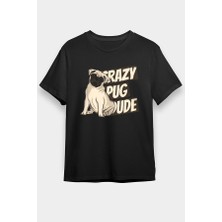 Darkhane Çılgın Dostum Pug Siyah Unisex Tişört T-Shirt