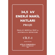 Yazarın Kendi Yayını Atilla Yunusoğlu 34,5 Kv Enerji Nakil Hatları 2 Cilt