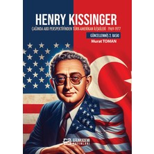 Henry Kissinger Çağında ABD Perspektifinden Türk-Amerikan İlişkileri (1969 – 1977) - Murat Toman
