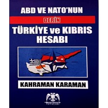 Abd ve Nato'nun Derin Türkiye ve Kıbrıs Hesabı - Kahraman Karaman