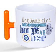 Mor Mürekkep Üstümdekini Çok Sormuşsunuz Baskılı Turuncu Kulplu T Kupa