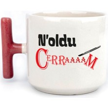 Mor Mürekkep Noldu Cerraaaam Baskılı Kırmızı Kulplu T Kupa