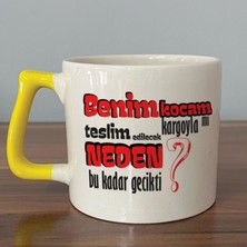 Mor Mürekkep Benim Kocam Kargoyla Mı Teslim Edilecek Baskılı Sarı Kulplu D Kupa