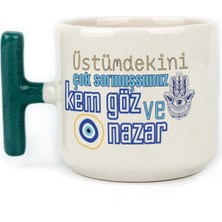 Mor Mürekkep Üstümdekini Çok Sormuşsunuz Baskılı Yeşil Kulplu T Kupa