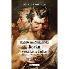 Uygarlığın Ayak İzleri Batı Resim Sanatında Korku Şeytanlar ve Cadılar - Celil Sadık