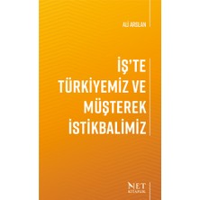 İş’te Türkiyemiz ve Müşterek İstikbalimiz - Ali Arslan