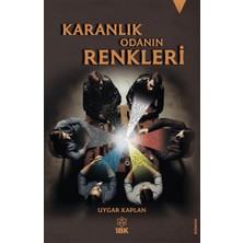 Karanlık Odanın Renkleri - Uygar Kaplan