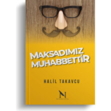 Maksadımız Muhabbettir - Halil Takavcu