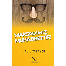 Maksadımız Muhabbettir - Halil Takavcu