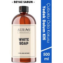 Auran Beyaz Sabun Yedek Çubuklu Oda Ve Ortam Kokusu Esansı Yedek Dolum Şişe White Soap 500ml