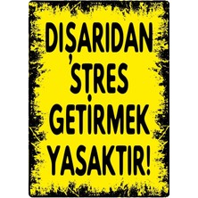 ChicArt Design Studio Dışarıdan Stres Getirmek Yasaktır #2 Pvc Plakalı Uyarı Levhası Dekota Dijital Uv Sticker 12.5X17.5