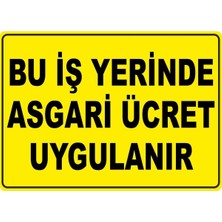 ChicArt Design Studio Bu Işyerinde Asgari Ücret Uygulanır Pvc Plakalı Uyarı Levhası Dekota Dijital Uv Sticker 17.5X12.5