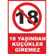 ChicArt Design Studio 18 Yaşından Küçükler Giremez Pvc Plakalı Uyarı Levhası Dekota Dijital Uv Sticker 12.5X17.5