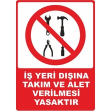 ChicArt Design Studio Iş Yeri Dışına Takım ve Alet Verilmesi Yasaktır Pvc Plakalı Uyarı Levhası Dekota Sticker 25X35