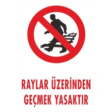 ChicArt Design Studio Raylar Üzerinden Geçmek Yasaktır Pvc Plakalı Uyarı Levhası Dekota Dijital Uv Sticker 25X35
