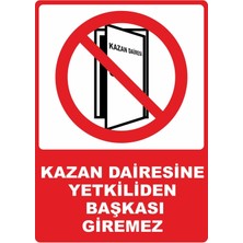 ChicArt Design Studio Kazan Dairesine Yetkiliden Başkası Giremez Pvc Plakalı Uyarı Levhası Dekota Dijital Sticker 25X35