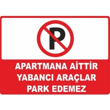 ChicArt Design Studio Apartmana Aittir Yabancı Araçlar Park Edemez Pvc Uyarı Levhası Dekota Uv Baskı Yapışkanlı 17.5X12.5