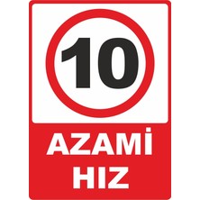 ChicArt Design Studio Azami Hız 10 Pvc Plakalı Uyarı Levhası Dekota Dijital Uv Baskı Yapışkanlı 25X35 cm