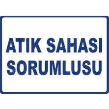 ChicArt Design Studio Atık Sahası Sorumlusu Pvc Plakalı Uyarı Levhası Dekota Dijital Uv Baskı Yapışkanlı 35X25 cm