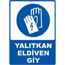ChicArt Design Studio Yalıtkan Eldiven Giy Pvc Plakalı Uyarı Levhası Dekota Dijital Uv Baskı Yapışkanlı 25X35 cm