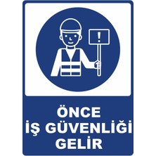 ChicArt Design Studio Önce Iş Güvenliği Gelir Pvc Plakalı Uyarı Levhası Dekota Dijital Uv Baskı Yapışkanlı 25X35