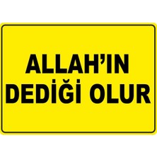 ChicArt Design Studio Allah'ın Dediği Olur Pvc Plakalı Uyarı Levhası Dekota Dijital Uv Sticker 17.5X12.5