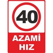 ChicArt Design Studio Azami Hız 40 Pvc Plakalı Uyarı Levhası Dekota Dijital Uv Baskı Yapışkanlı 12.5X17.5 cm