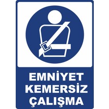 ChicArt Design Studio Emniyet Kemersiz Çalışma Pvc Plakalı Uyarı Levhası Dekota Dijital Uv Baskı Yapışkanlı 25X35 cm