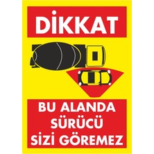 ChicArt Design Studio Dikkat Bu Alanda Sürücü Sizi Göremez Dijital Uv Folyo Baskı Uyarı Etiket Yapıştırma Sticker 25X35 cm