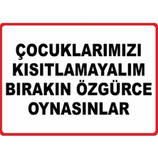 ChicArt Design Studio Çocuklarımızı Kısıtlamayalım Dijital Uv Folyo Baskı Uyarı Etiket Yapıştırma Sticker 35X25 cm
