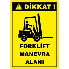 ChicArt Design Studio Dikkat Forklift Manevra Alanı Pvc Plakalı Uyarı Levhası Dekota Dijital Uv Baskı Yapışkanlı 25X35 cm