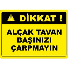 ChicArt Design Studio Alçak Tavan Pvc Plakalı Uyarı Levhası Dekota Dijital Uv Baskı Yapışkanlı 35X25 cm