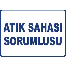 ChicArt Design Studio Atık Sahası Sorumlusu Pvc Plakalı Uyarı Levhası Dekota Dijital Uv Baskı Yapışkanlı 17.5X12.5 cm