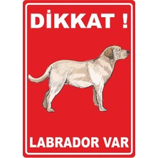 ChicArt Design Studio Dikkat Labrador Var Pvc Plakalı Uyarı Levhası Dekota Dijital Uv Baskı Yapışkanlı 25X35 cm