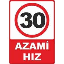 ChicArt Design Studio Azami Hız 30 Pvc Plakalı Uyarı Levhası Dekota Dijital Uv Baskı Yapışkanlı 12.5X17.5 cm